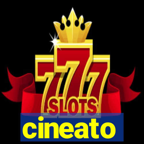 cineato