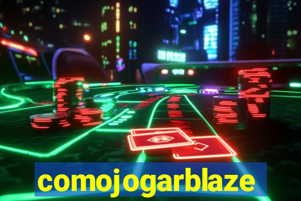 comojogarblaze