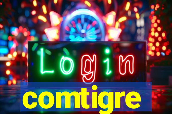 comtigre