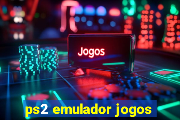 ps2 emulador jogos