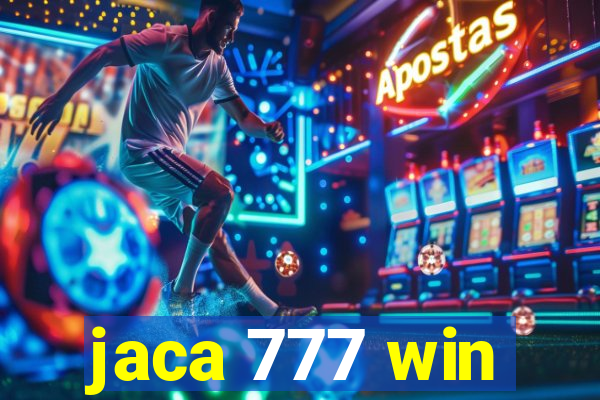 jaca 777 win