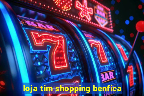 loja tim shopping benfica