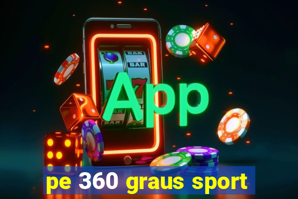 pe 360 graus sport