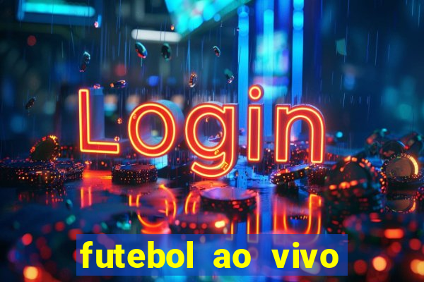 futebol ao vivo assistir no celular futemax