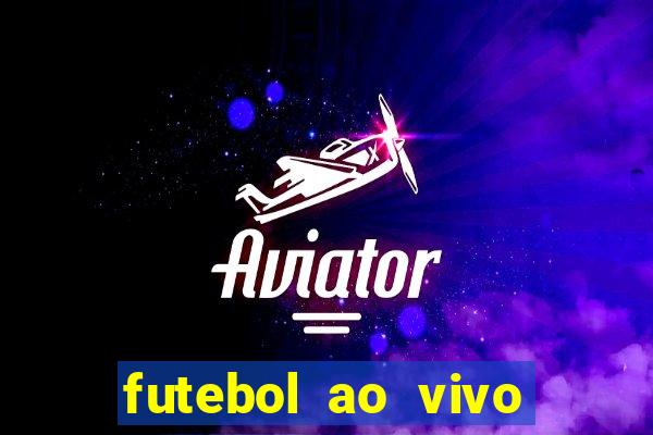 futebol ao vivo assistir no celular futemax