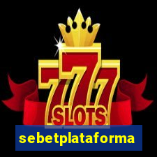 sebetplataforma