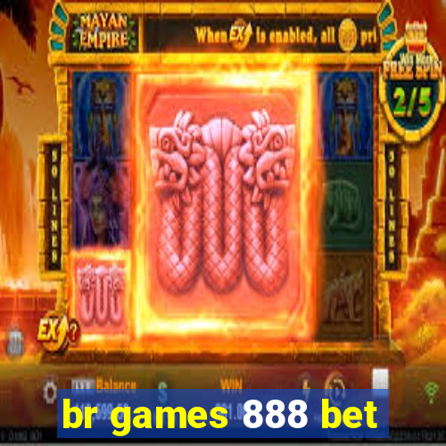 br games 888 bet