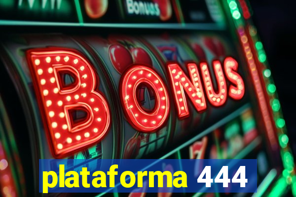 plataforma 444