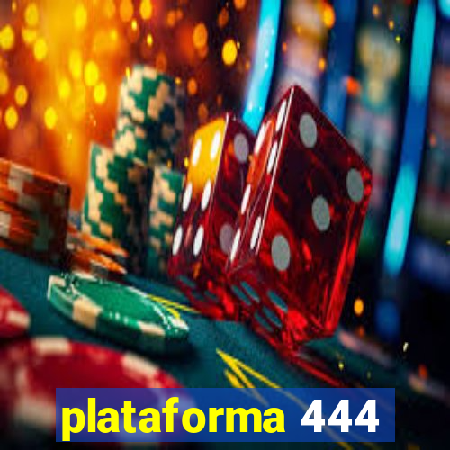 plataforma 444