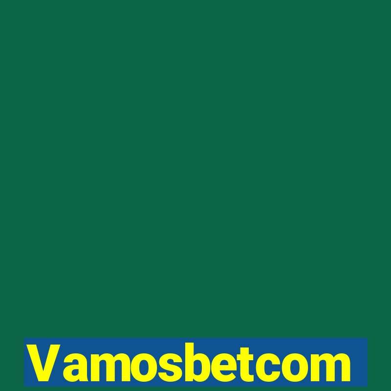 Vamosbetcom