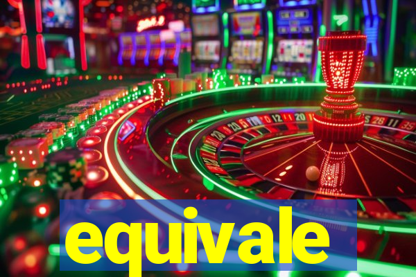 equivale