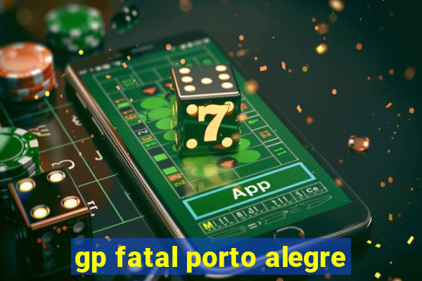 gp fatal porto alegre