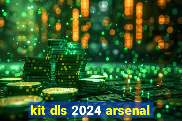 kit dls 2024 arsenal