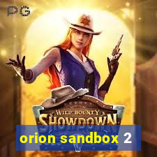 orion sandbox 2