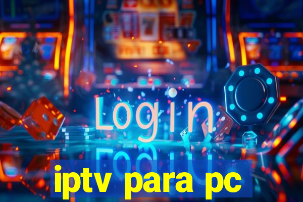 iptv para pc