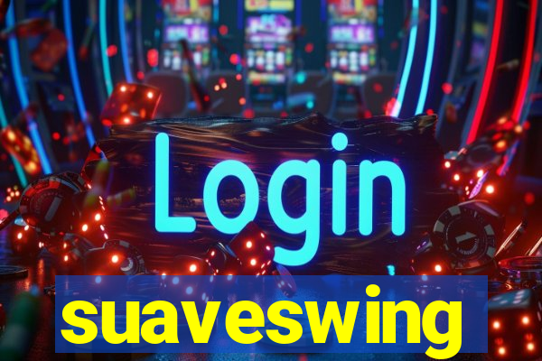 suaveswing