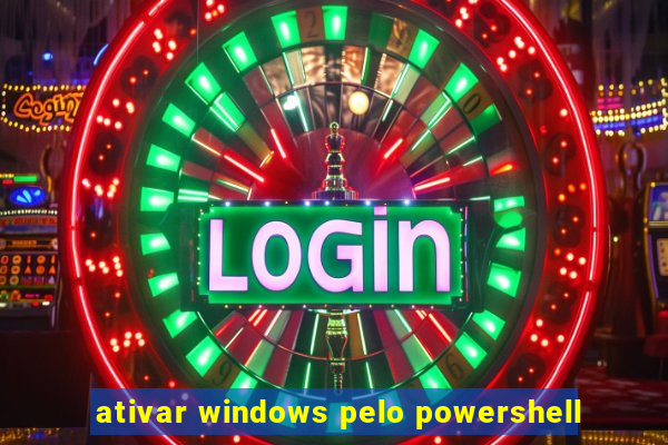 ativar windows pelo powershell