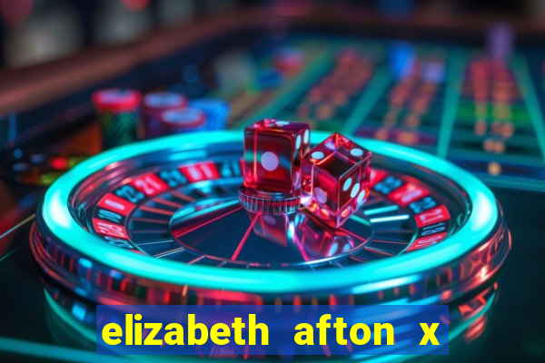 elizabeth afton x william afton