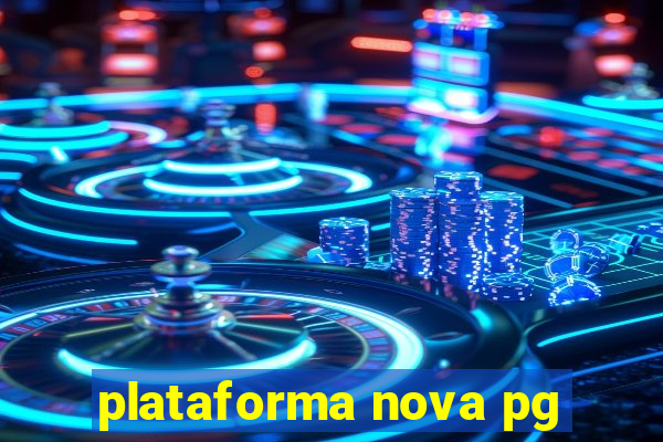 plataforma nova pg