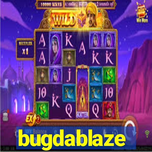 bugdablaze