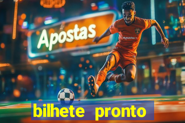 bilhete pronto jogos de hoje