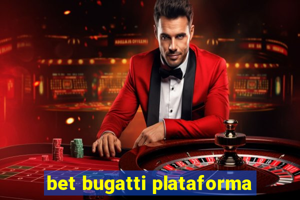 bet bugatti plataforma