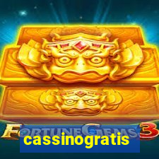 cassinogratis