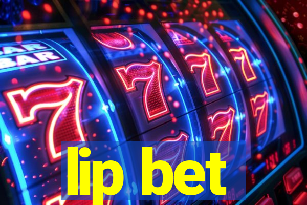 lip bet