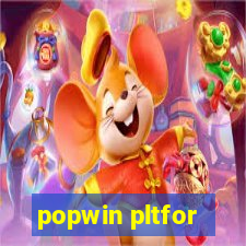 popwin pltfor