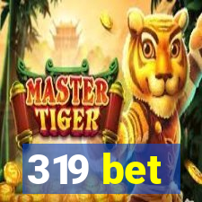 319 bet