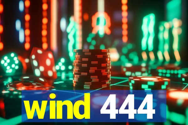 wind 444