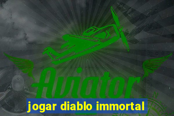 jogar diablo immortal