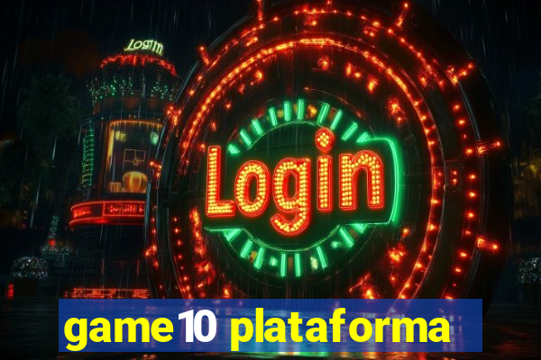 game10 plataforma