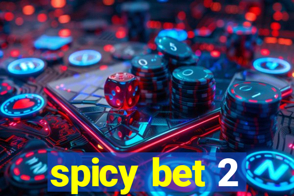 spicy bet 2