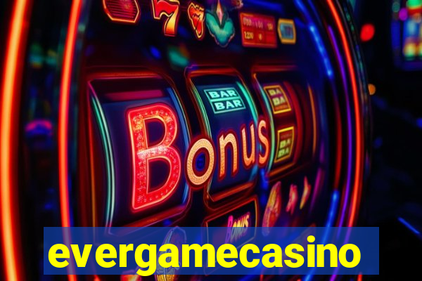 evergamecasino