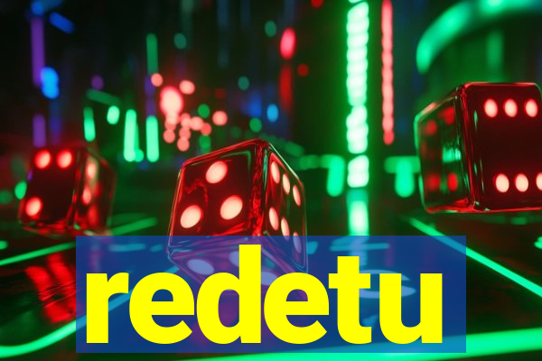 redetu