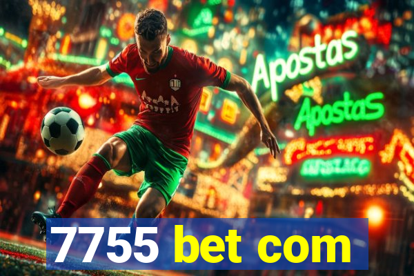 7755 bet com