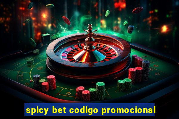 spicy bet codigo promocional