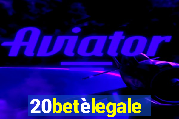 20betèlegale