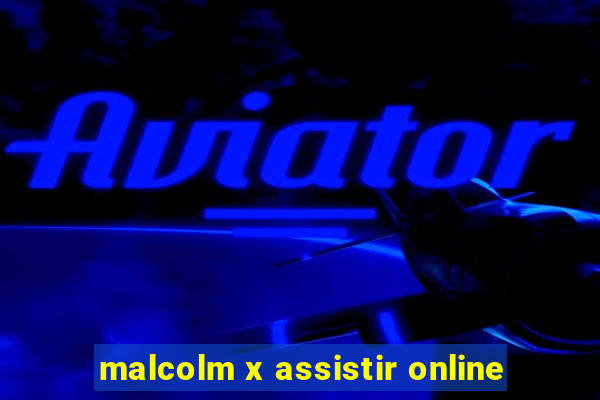 malcolm x assistir online