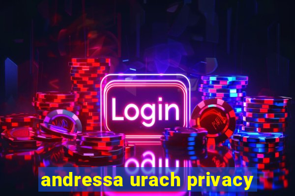 andressa urach privacy