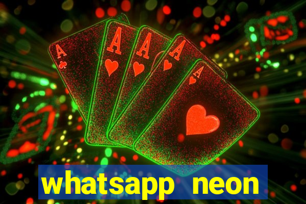 whatsapp neon consiga mais