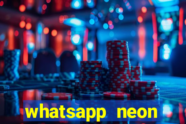 whatsapp neon consiga mais