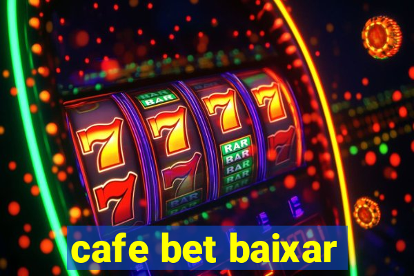 cafe bet baixar