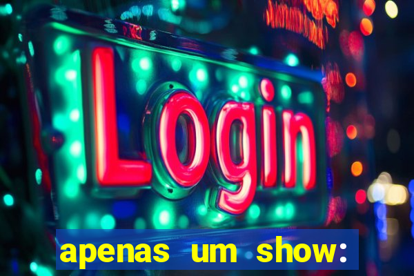 apenas um show: pancadaria 2