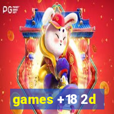 games +18 2d