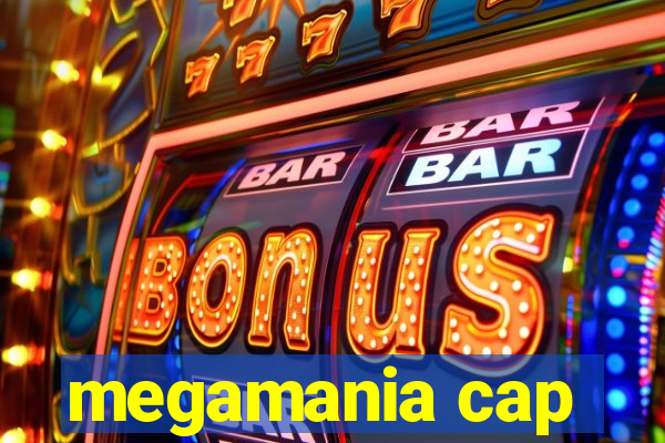 megamania cap