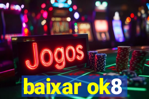 baixar ok8