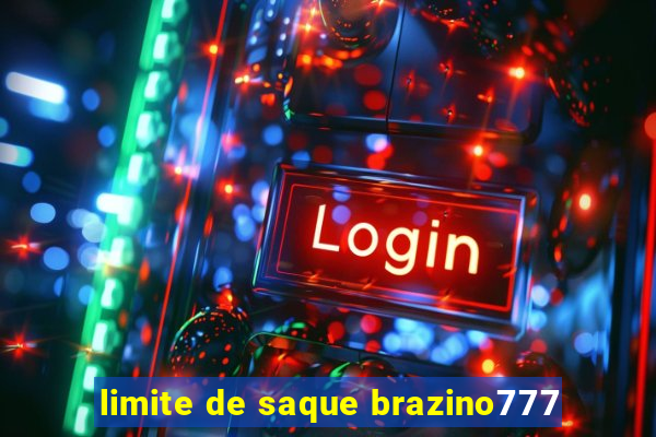 limite de saque brazino777