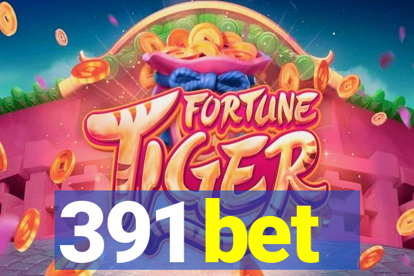 391 bet